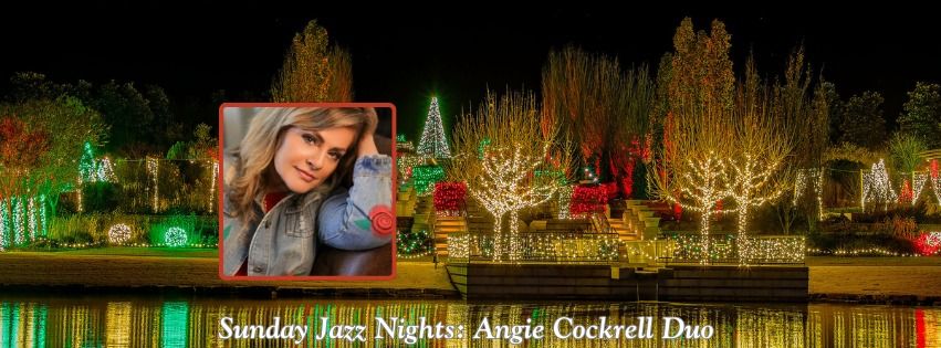 Sunday Jazz Nights at Botanic Garden of Lights: Angie Cockrell Duo