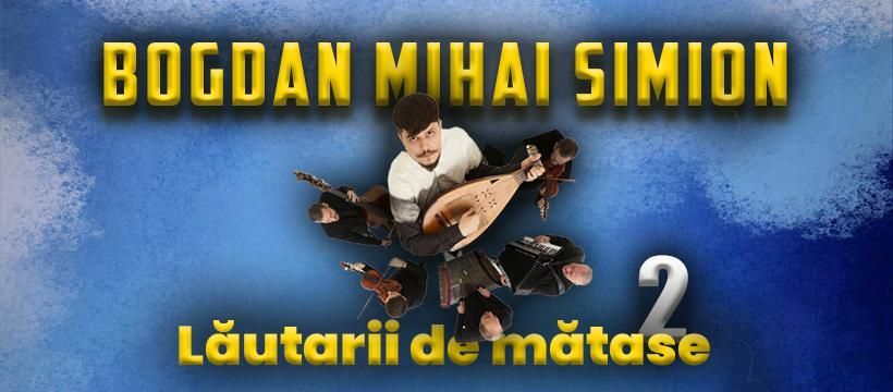 Bogdan Mihai Simion Cobzarul & Lautarii de Matase 2 - Bacau