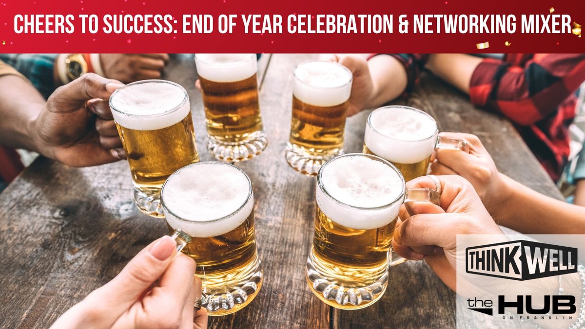 Cheers to Success: End of Year Celebration & Networking Mixer