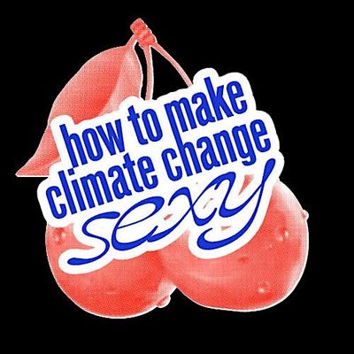 Sexy Climate Change