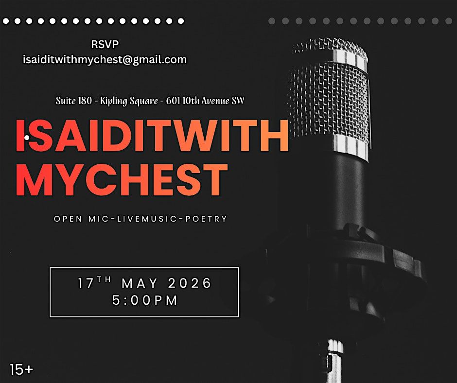 ISAIDITWITHMYCHEST -A Free Poetry Event
