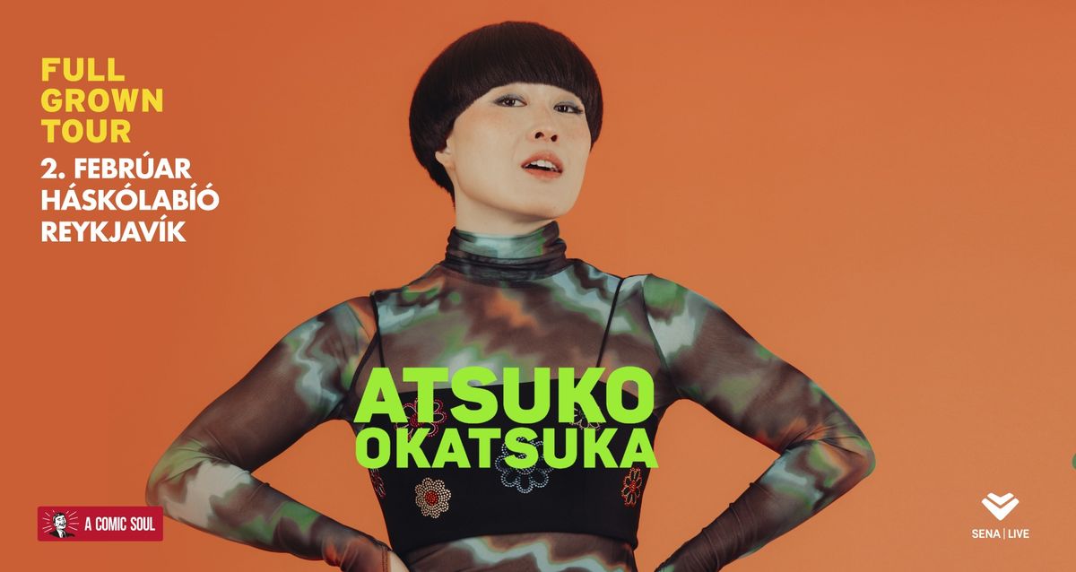 Atsuko Okatsuka - Full Grown Tour