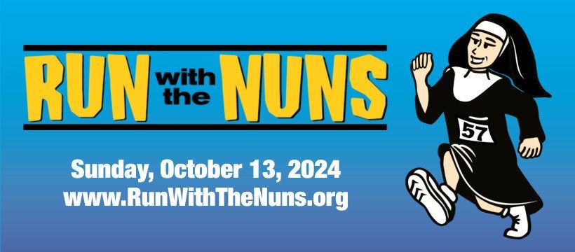 10th ANNUAL Run with the Nuns 5K