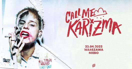 CALL ME KARIZMA \/ 23.04.22 \/ Niebo, Warszawa