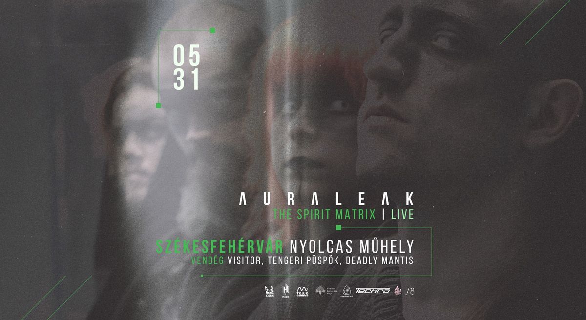 Auraleak "The Spirit Matrix" live \u00d7 Sz\u00e9kesfeh\u00e9rv\u00e1r, Nyolcas M\u0171hely