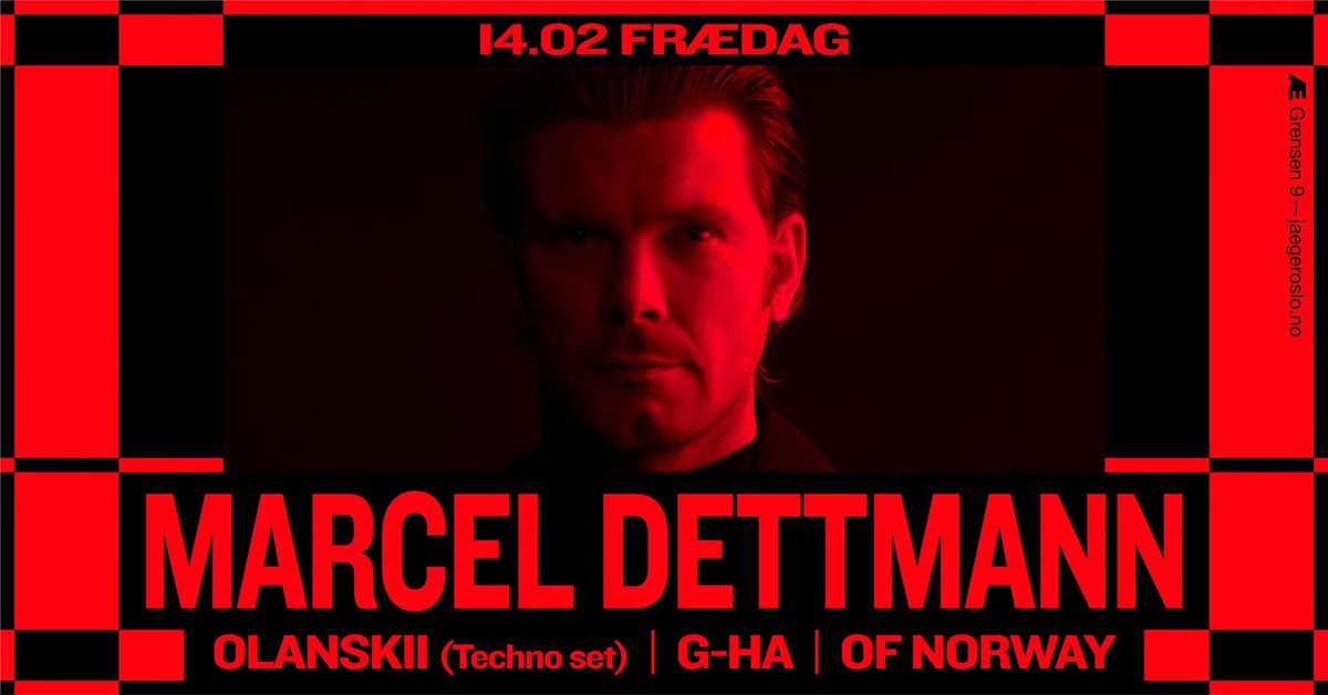 Fr\u00e6dag: Marcel Dettmann + Olanskii (Techno set) + g-HA + Of Norway