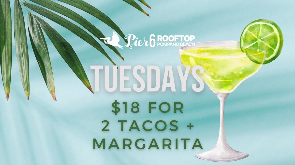 Tacorita Tuesdays @ Pier 6 Rooftop Pompano Beach