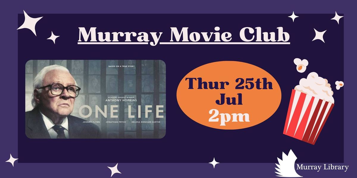 Murray Movie Club: One Life