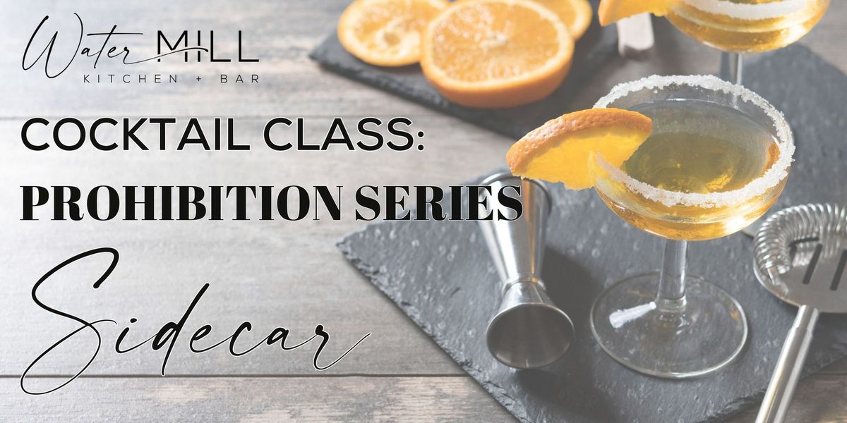 Cocktail Class | Prohibition Series: The Sidecar