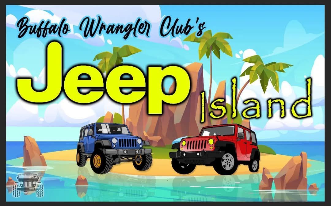 Buffalo Wrangler Club\/716Wranglers\/Jeep Wrangler Club of WNY\/ BUFF4LO offroad's  JEEP \ud83c\udfdd ISLAND 