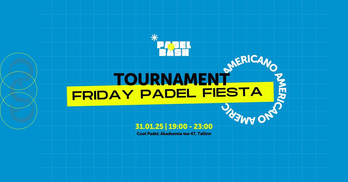 Friday Padel Fiesta \ud83c\udfc6\ud83e\udd42 | 31.01 19:00 - 23:00