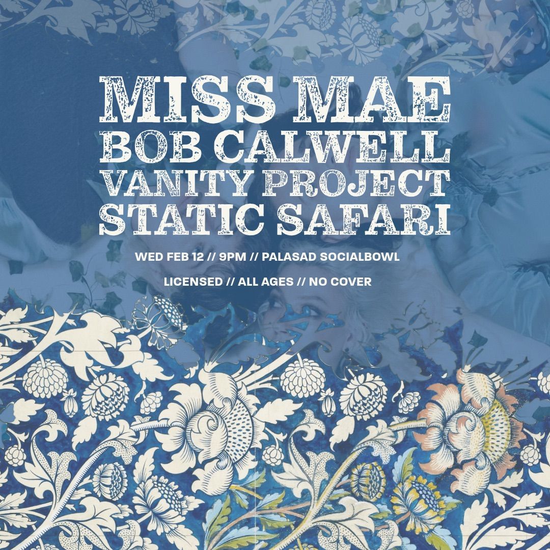 Miss Mae, Bob Calwell Vanity Project + Static Safari