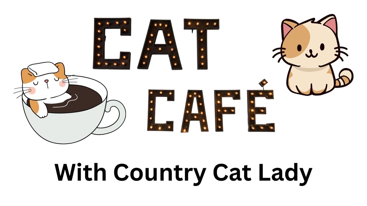 Cat Cafe w\/ the Country Cat Lady 