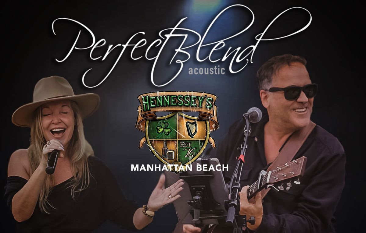 Perfect Blend RETURNS to Hennessey's Tavern Manhattan Bch