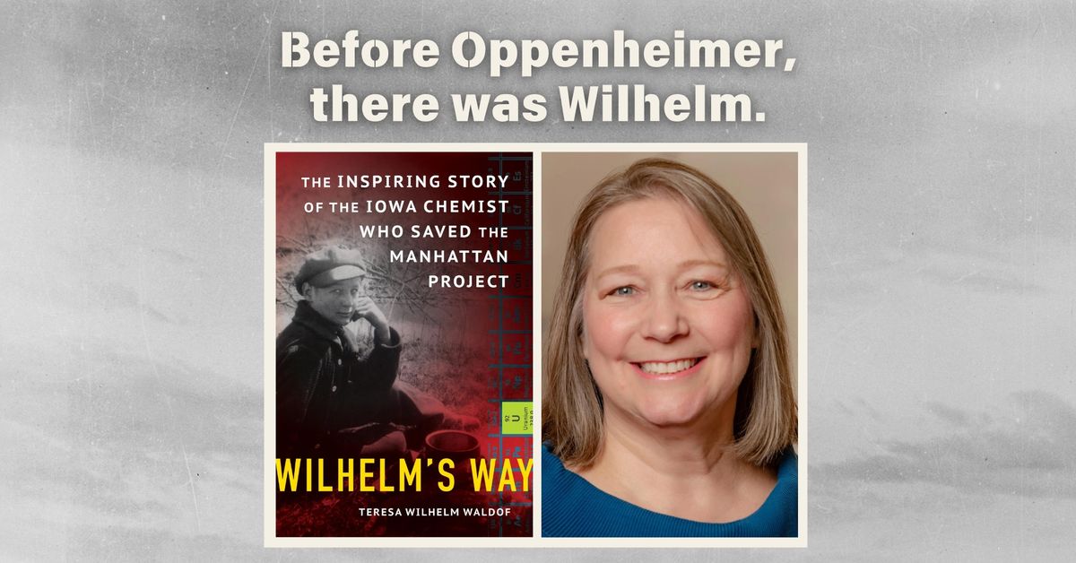 Wilhelm's Way: The Chemist Who Saved the Manhattan Project