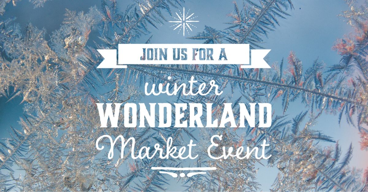 Winter Wonderland Market 3 Day Event  