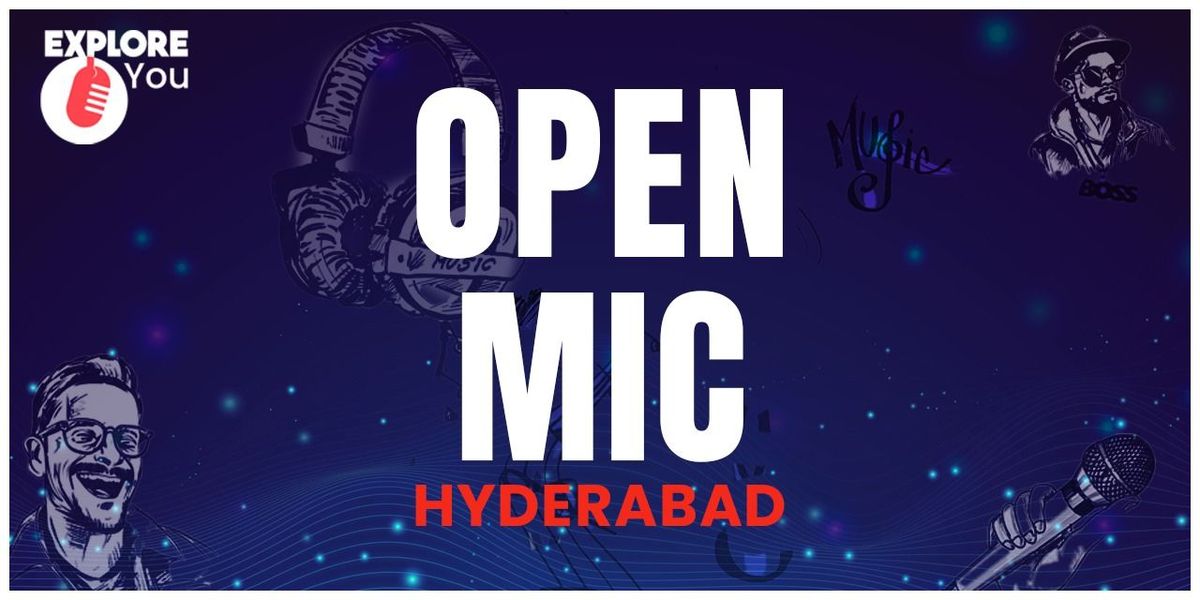 Open Mic by ExploreYou Hyderabad