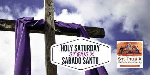 Holy Saturday Sabado Santo St Pius X Church El Paso Tx 3 April 2021