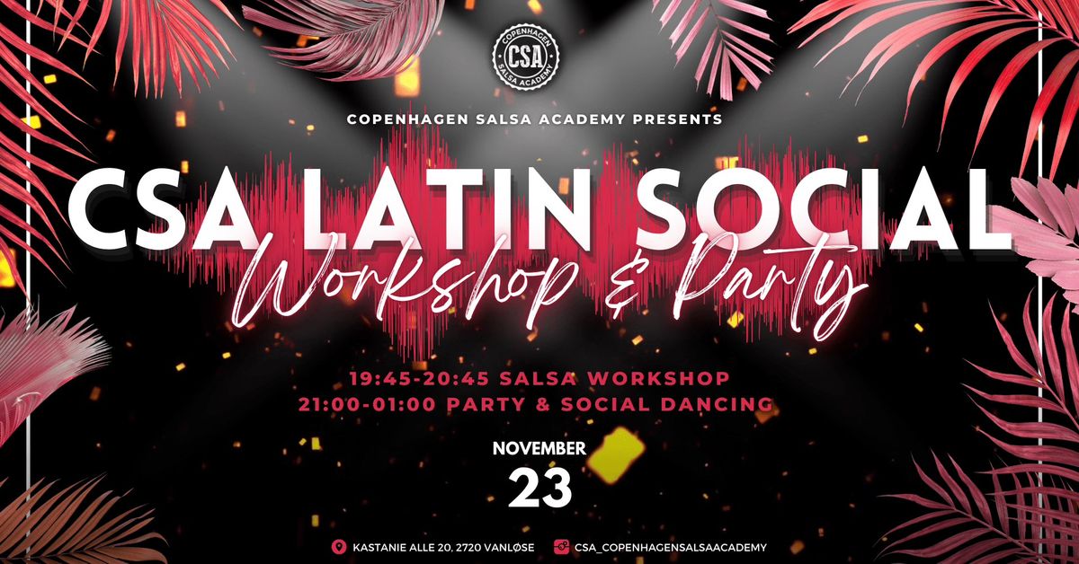 \u272b CSA Latin Social - Workshop & Party \u272b