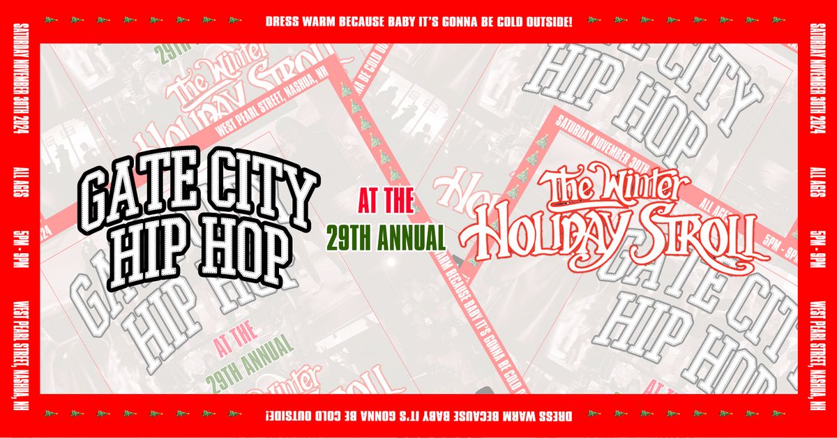 \ud83d\udd10\ud83c\udf84 Gate City Hip Hop @ The 29th Annual Nashua Winter Holiday Stroll 2024 \ud83c\udf84\ud83d\udd10