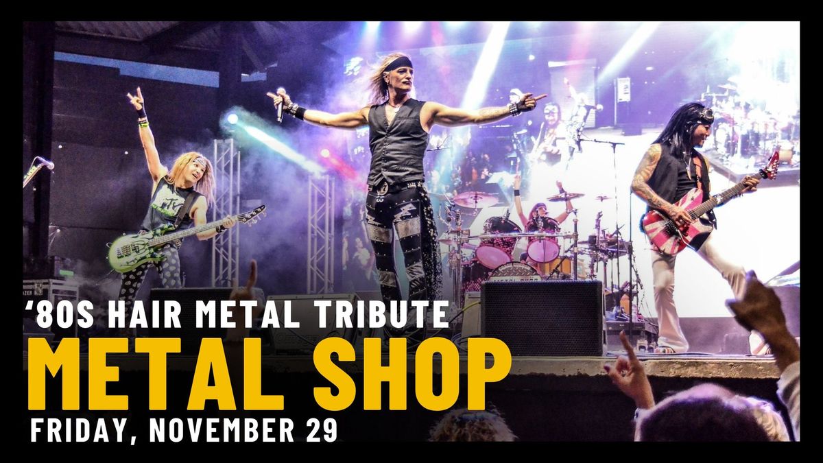 \u201980s Hair Metal Tribute | Metal Shop