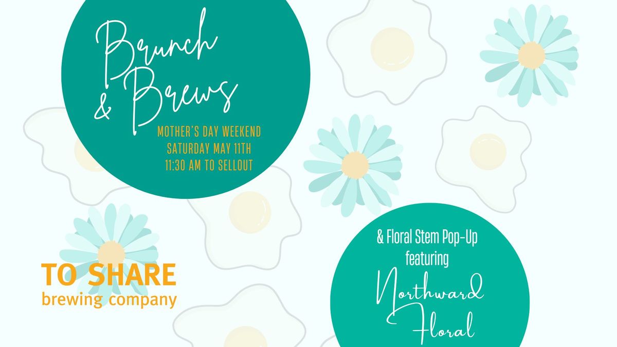 Brunch, Brews, and Mother's Day Weekend Floral Pop-Up!