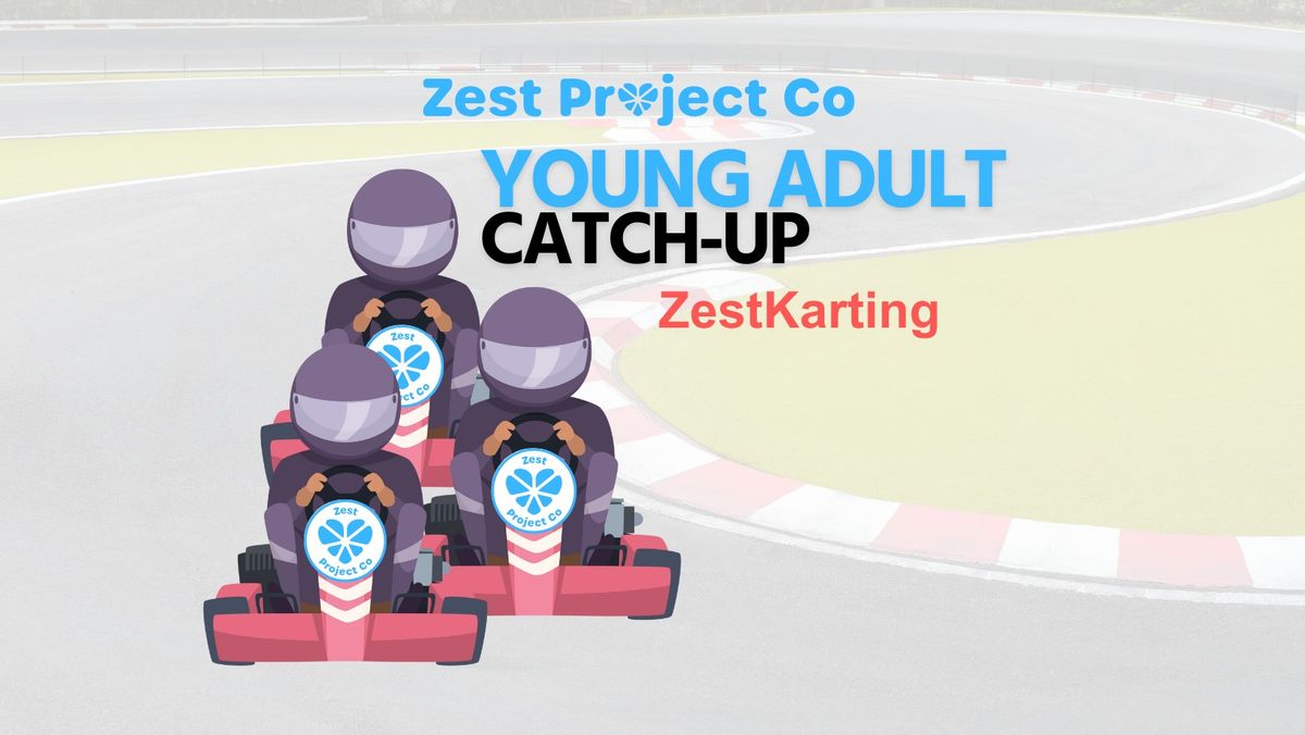 Young Adult Catch-Up - ZestKarting