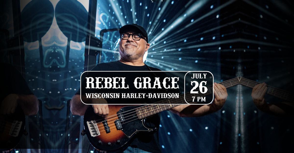 Rebel Grace @ Wisconsin Harley-Davidson's Homecoming Festival