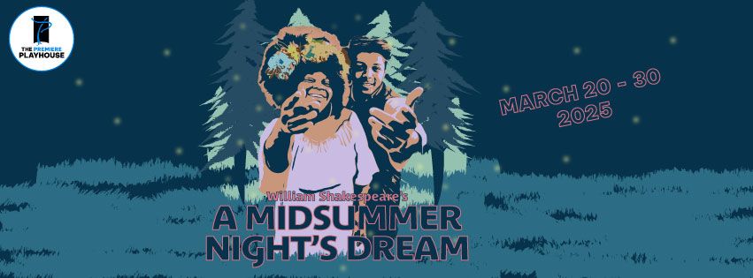 A Midsummer Night\u2019s Dream presented by The Premiere Playhouse