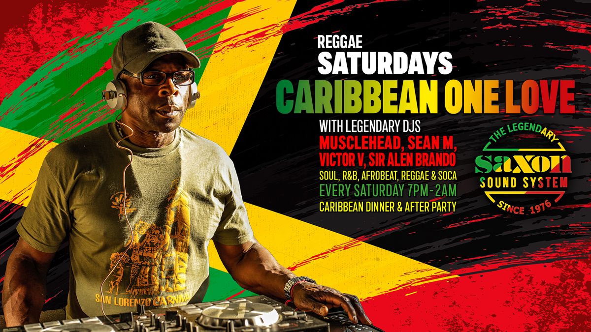 Caribbean One Love Dinner & After Party hosted by Saxon Sound DJ's