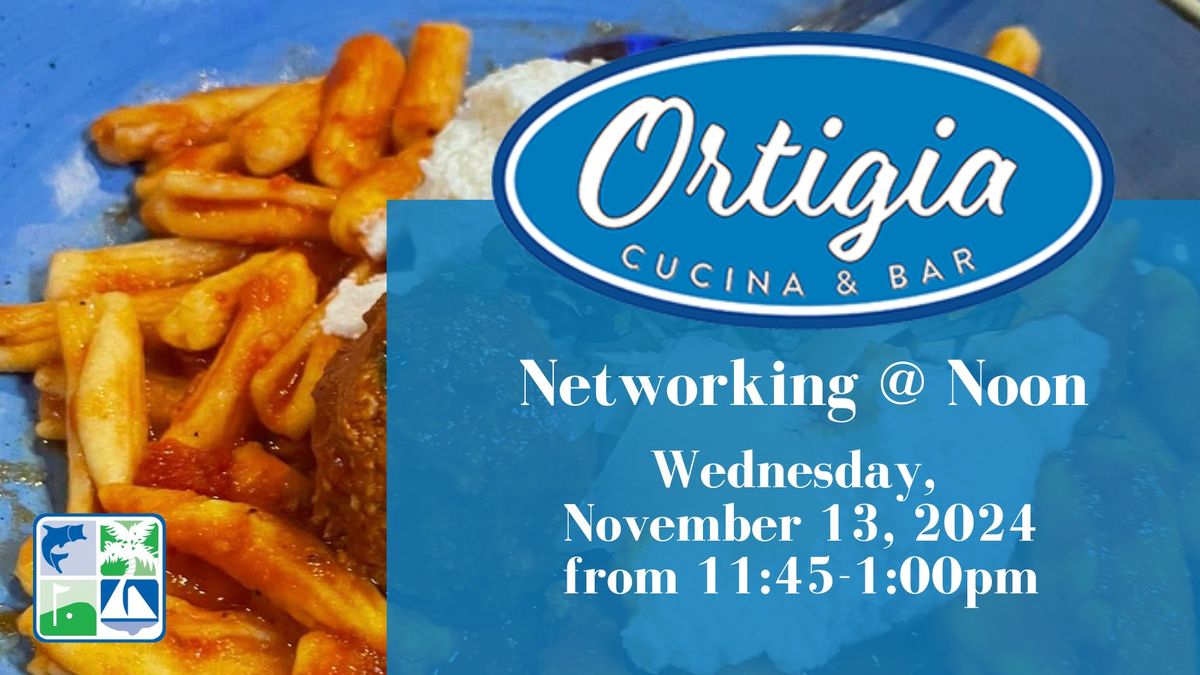 Networking at Noon Lunch at Ortigia Cucina & Bar!