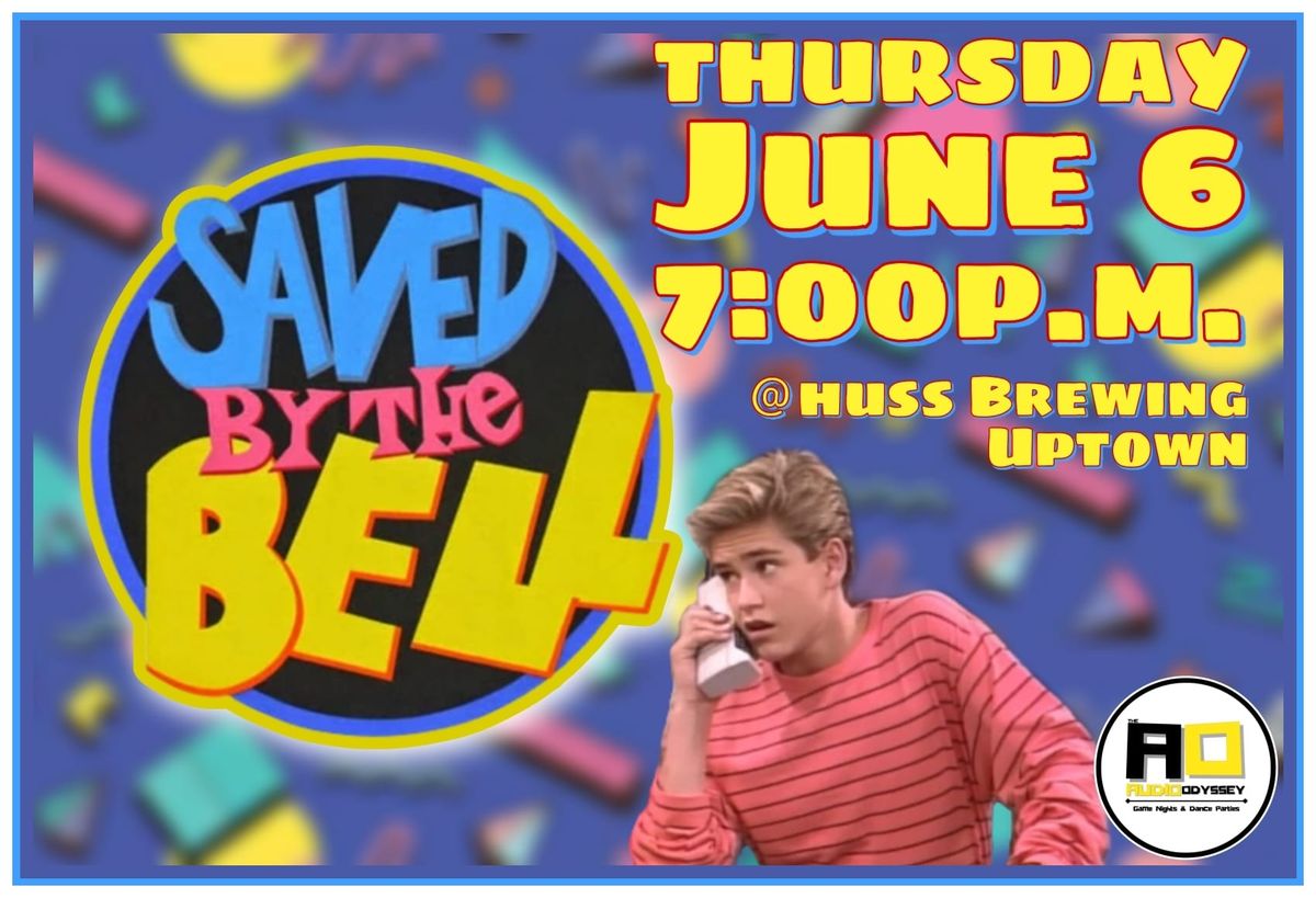 Saved By The Bell Trivia Night @Huss Brewing Co.