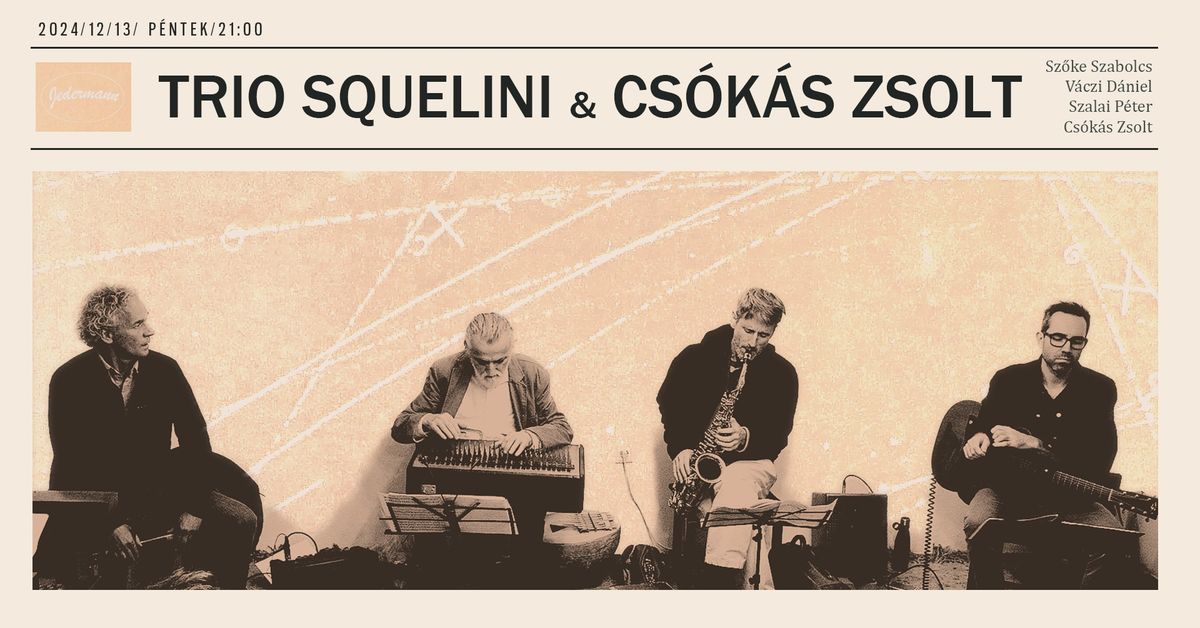 Trio Squelini & Cs\u00f3k\u00e1s Zsolt