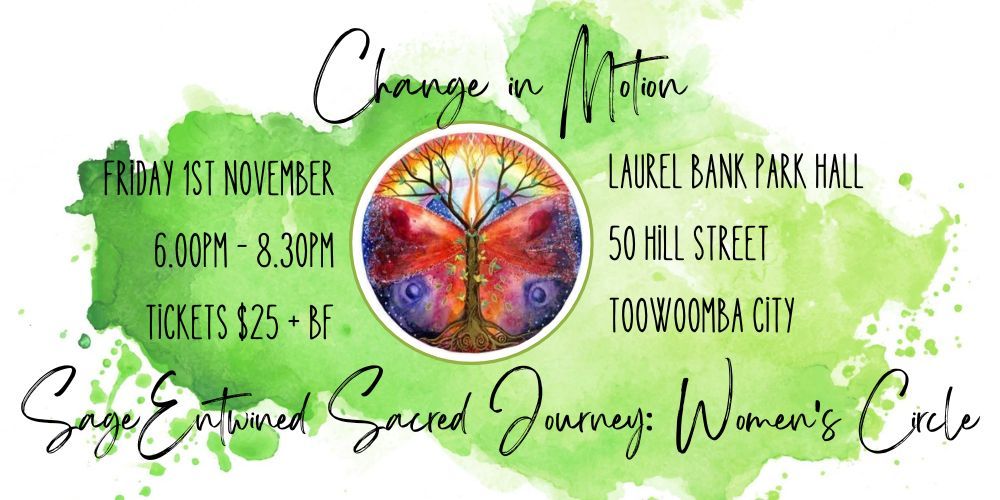 Sage Entwined Sacred Journey: Women's Circle ~ November Gathering ~ Change in Motion