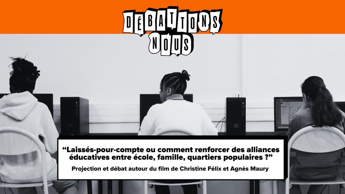 D\u00e9battons nous : Projection et d\u00e9bat autour du film de Christine F\u00e9lix et Agn\u00e8s Maury