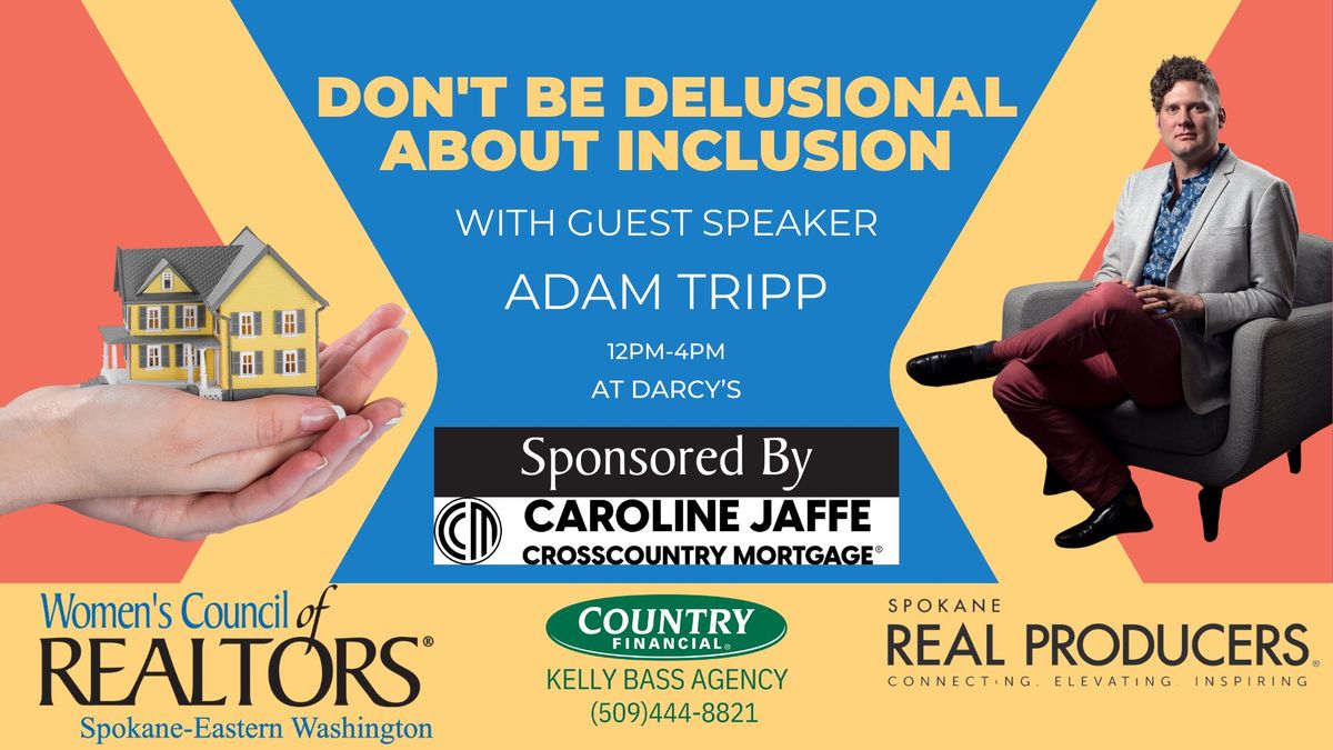 "Don't be Delusional about Inclusion" with Adam Tripp