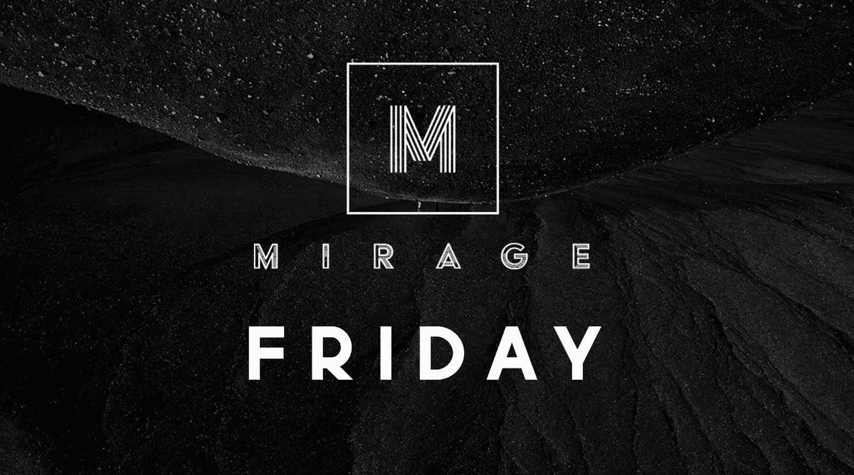 Mirage Friday 