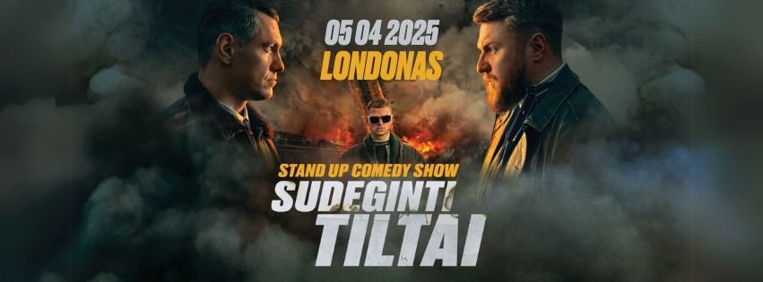 SUDEGINTI TILTAI - Stand up Comedy Show, Londonas