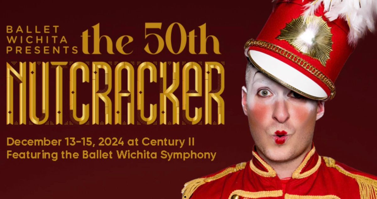 Ballet Wichita presents THE 50th annual THE NUTCRACKER BALLET