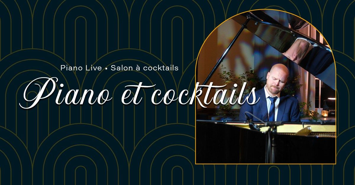 Dimanche Piano & Cocktails \u2022 Musique LIVE \u2022 Jean-Fran\u00e7ois Aubin