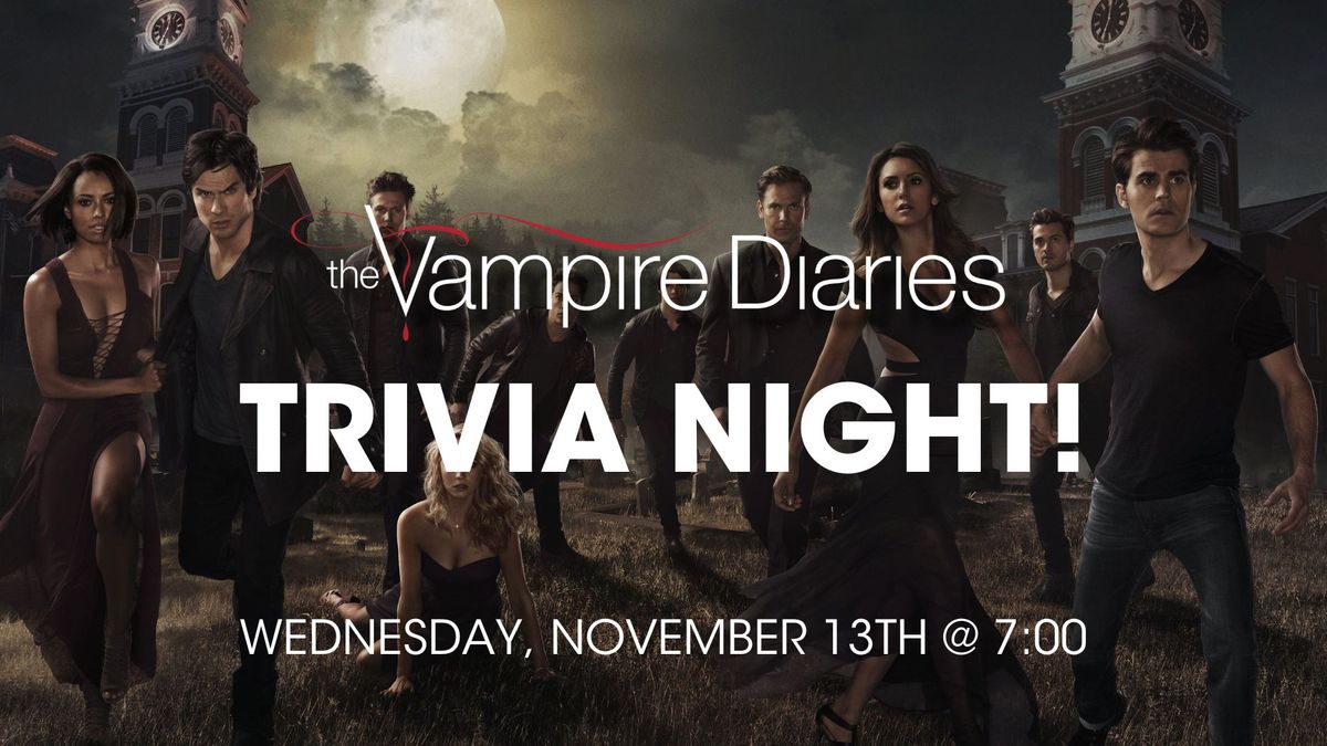 Vampire Diaries Trivia Night!