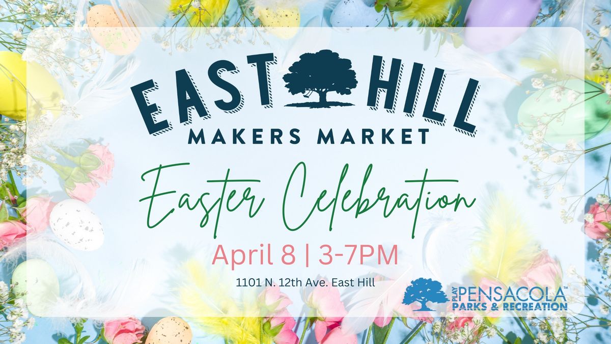 East Hill Makers Market: Easter Celebration