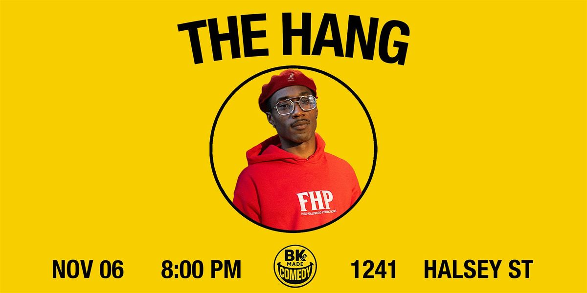The Hang (Stand Up Comedy Open Mic)