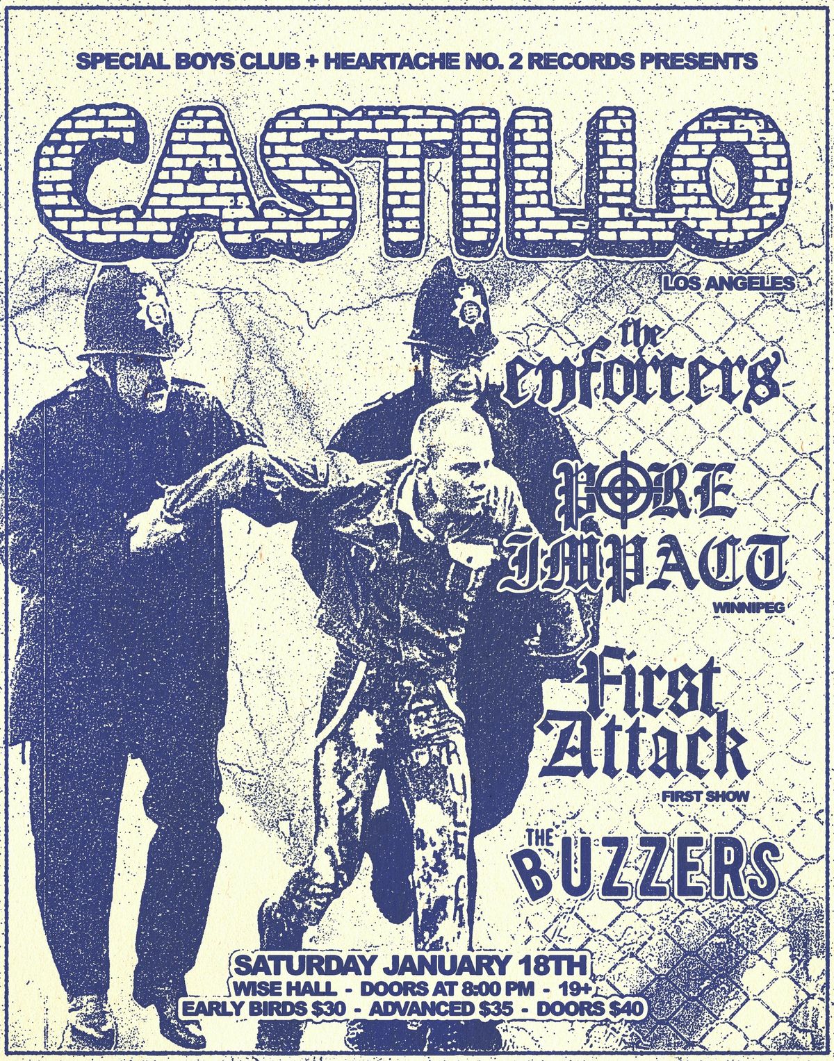 CASTILLO \/ THE ENFORCERS \/ PURE IMPACT \/ FIRST ATTACK \/ THE BUZZERS - SAT JAN 18TH @ WISE HALL