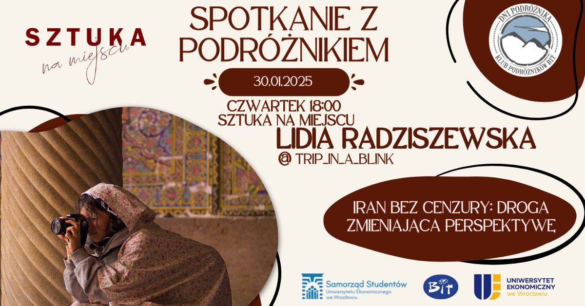 DNI PODR\u00d3\u017bNIKA 2025 - SPOTKANIE Z PODR\u00d3\u017bNIKIEM -" IRAN BEZ CENZURY: DROGA ZMIENIAJ\u0104CA PERSPEKTYW\u0118"