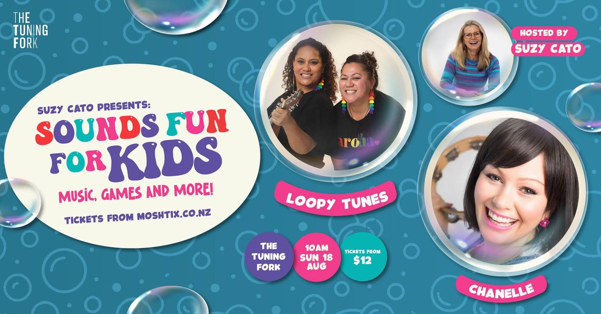 SOUNDS FUN FOR KIDS with Loopy Tunes, Chanelle & Friends, hosted by Suzy Cato