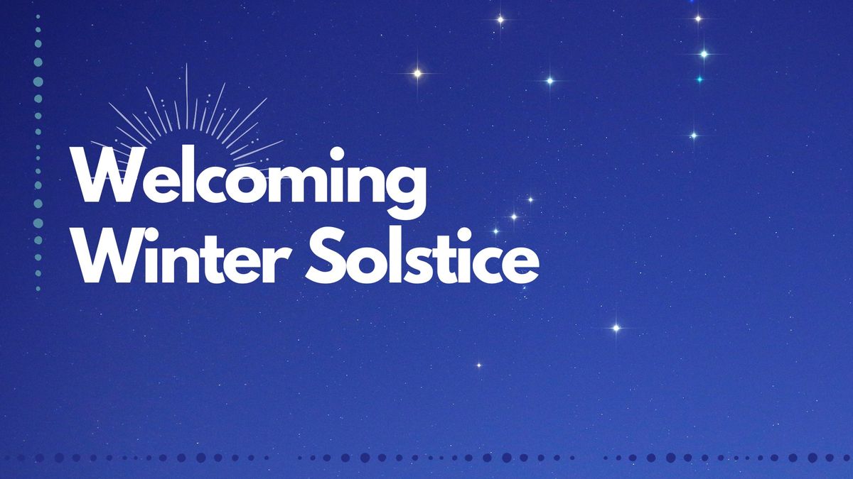 Welcoming Winter Solstice