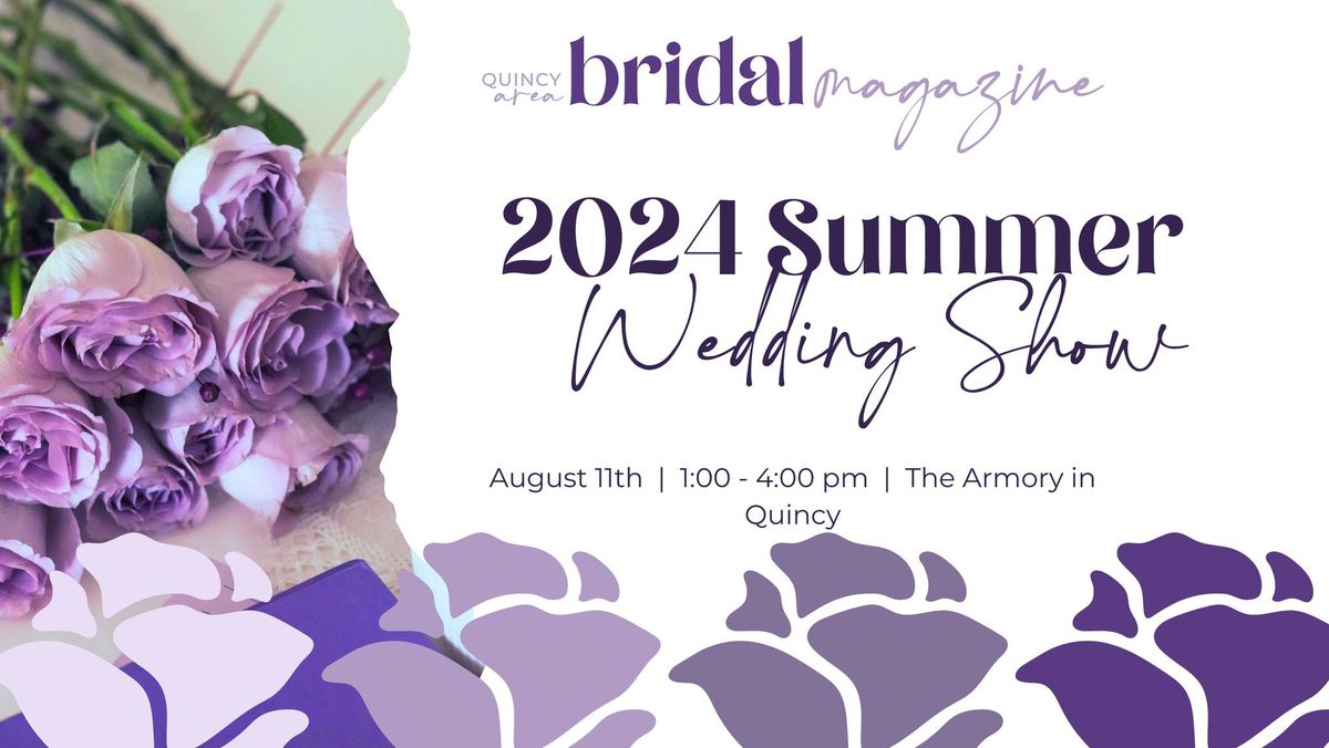 2024 Summer Wedding Show - Presented by Quincy Area Bridal Magazine