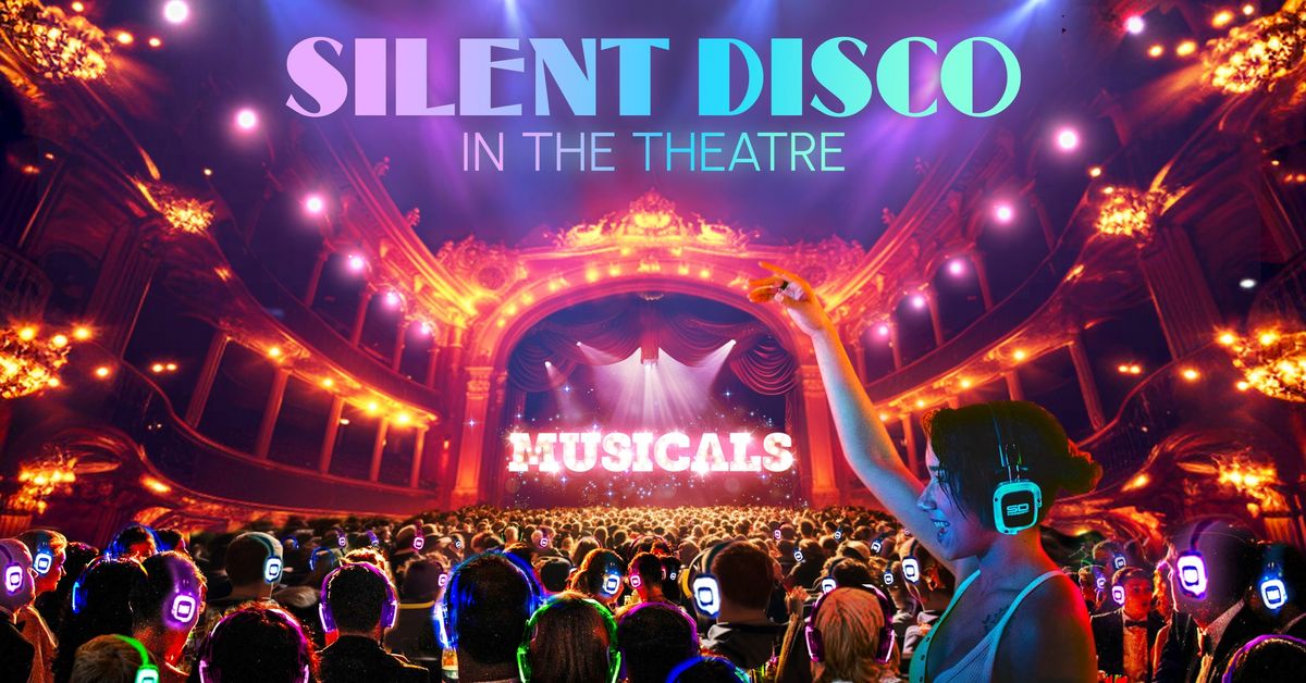 Musicals Silent Disco - White Rock Theatre, Hastings!\ud83c\udfad