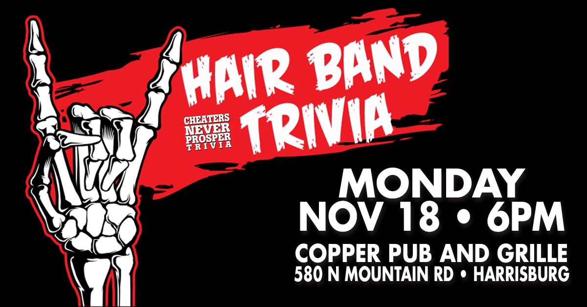 Hair Band Trivia at Copper Pub in Harrisburg